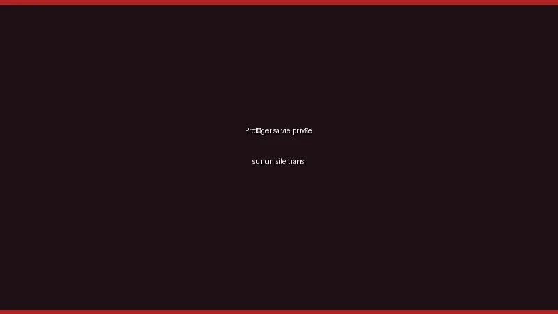 Protéger sa vie privée sur un site trans